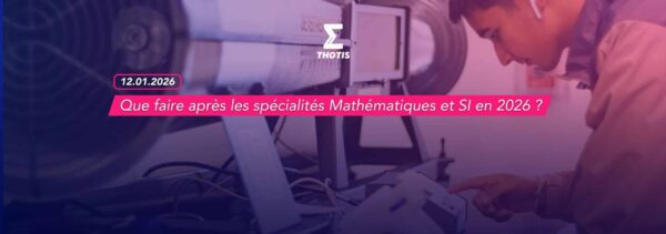 Que faire après les spécialités Mathématiques et SI en 2026 Que faire après les spécialités Mathématiques et SI en 2026