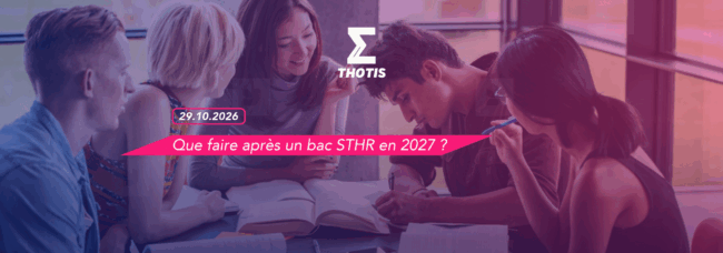 Que faire après un bac STHR en 2027