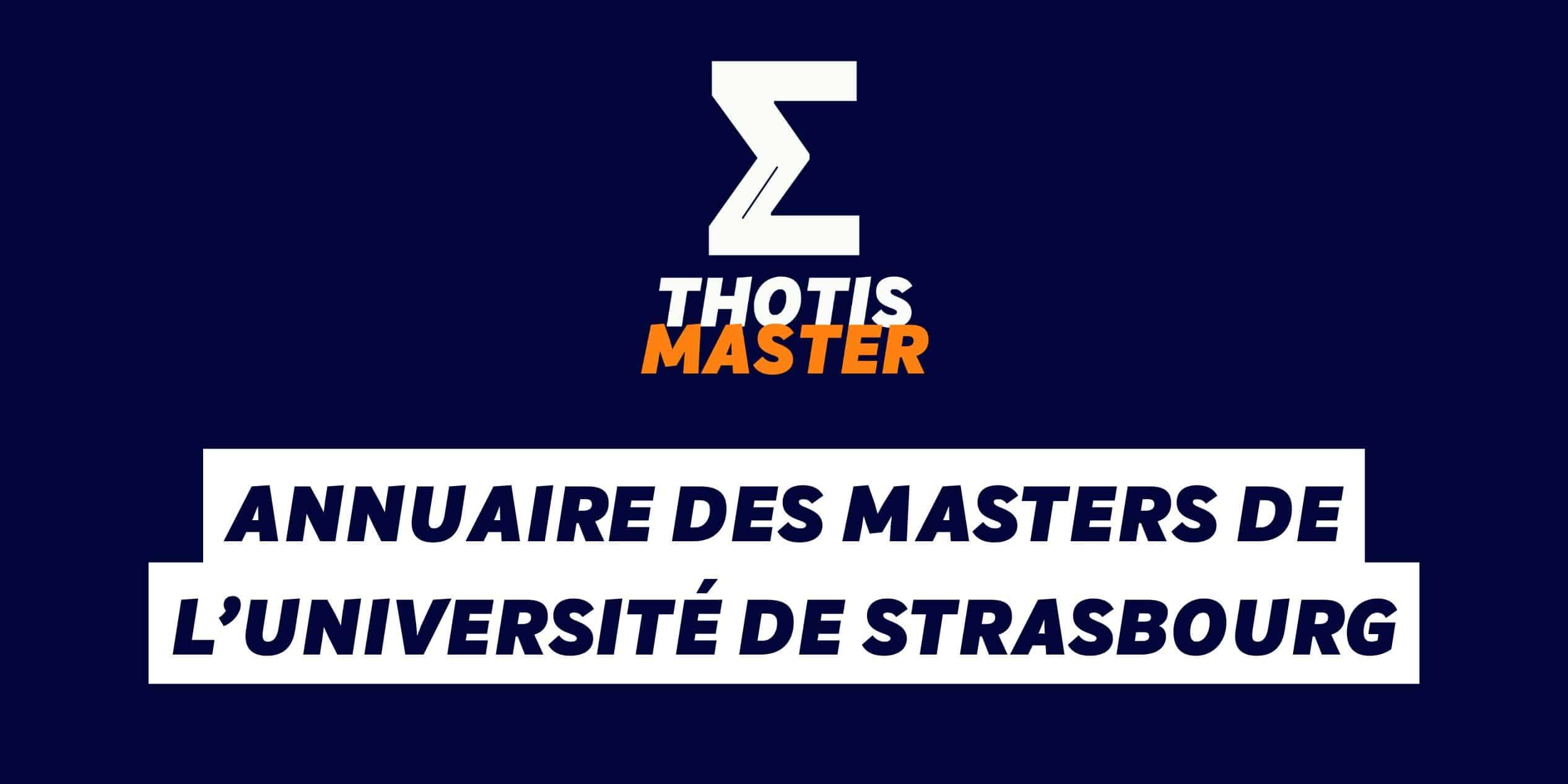 Annuaire des masters de l’université de Strasbourg Annuaire des Masters de l'Université de Strasbourg