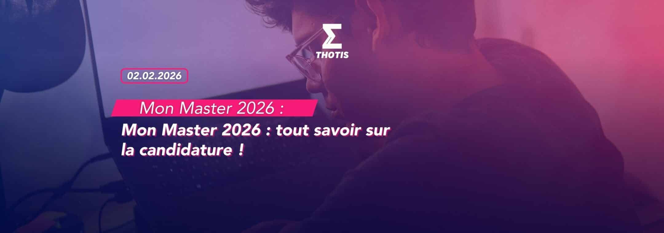 Mon Master 2026 : tout savoir sur la candidature ! - Thotis