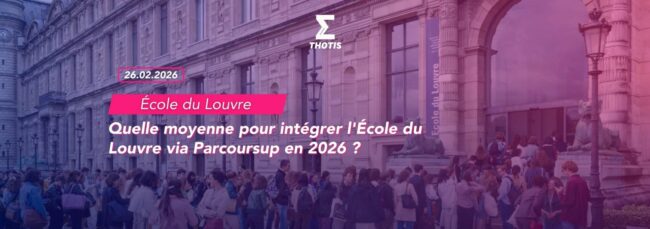 Quelle moyenne pour intégrer l’École du Louvre via Parcoursup en 2026