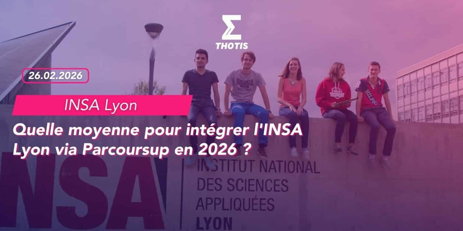 Quelle moyenne pour intégrer l’INSA Lyon via Parcoursup en 2026
