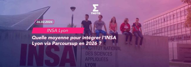 Quelle moyenne pour intégrer l’INSA Lyon via Parcoursup en 2026