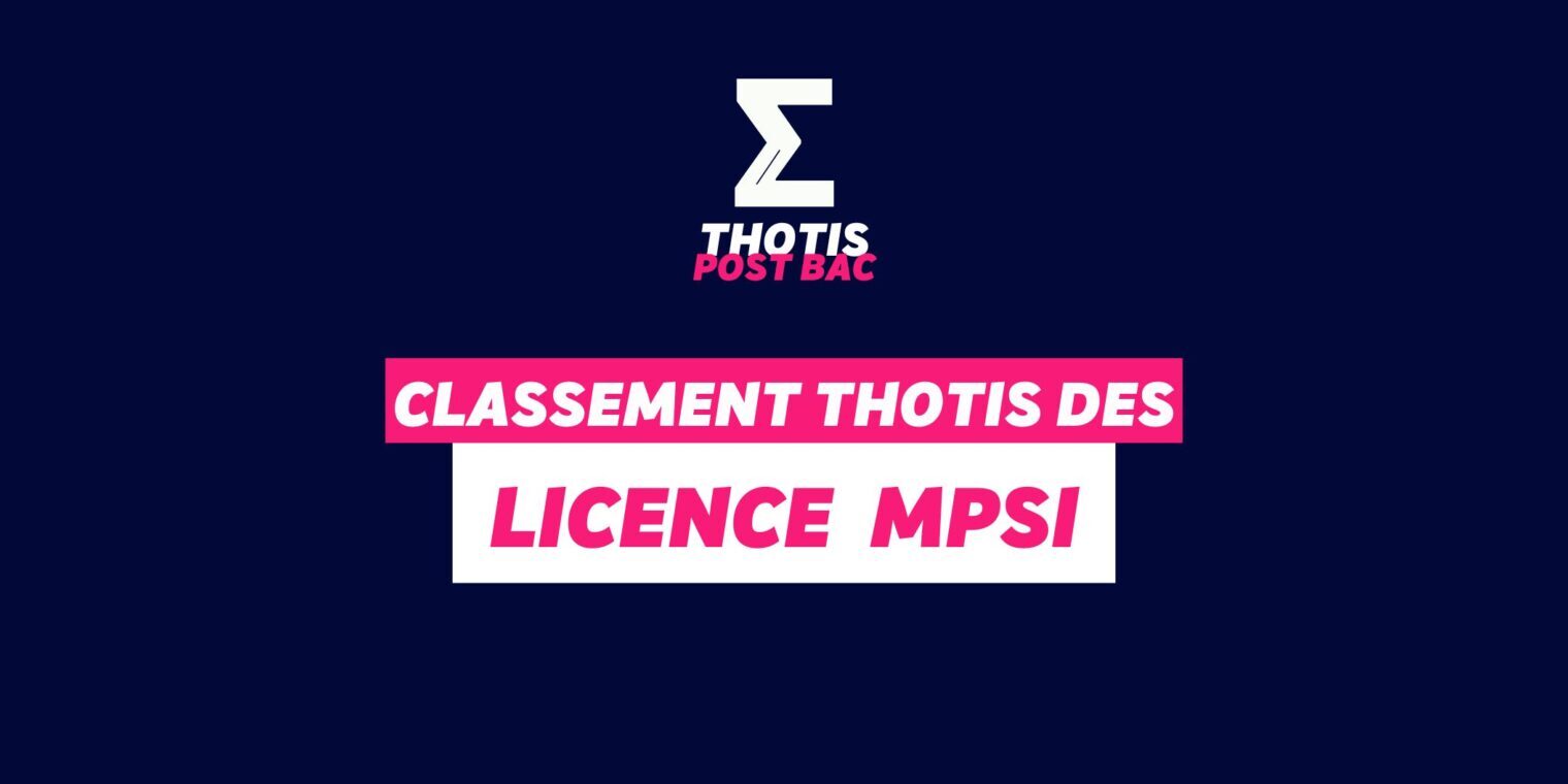 Classement Thotis – Licence Mathématiques, Physique et Sciences pour l’Ingénieur Classement Thotis - Licence MPSI