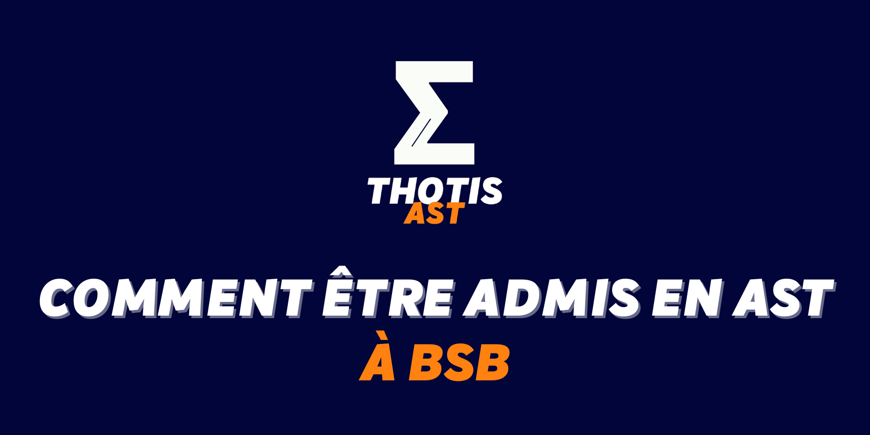 Comment être admis à BSB en AST