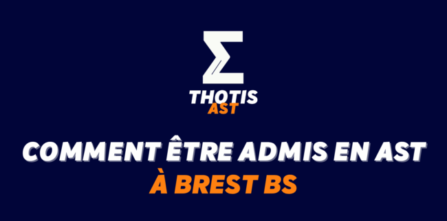 Comment être admis à Brest BS en AST