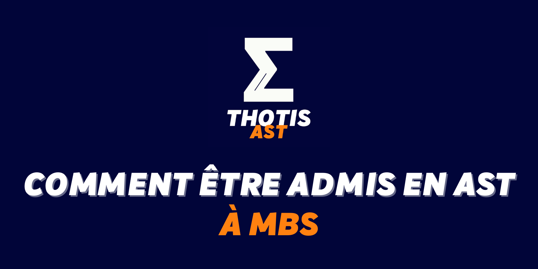 Comment être admis à MBS en AST ? Nos conseils