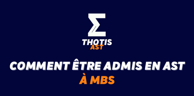 Comment être admis à MBS en AST ? Nos conseils