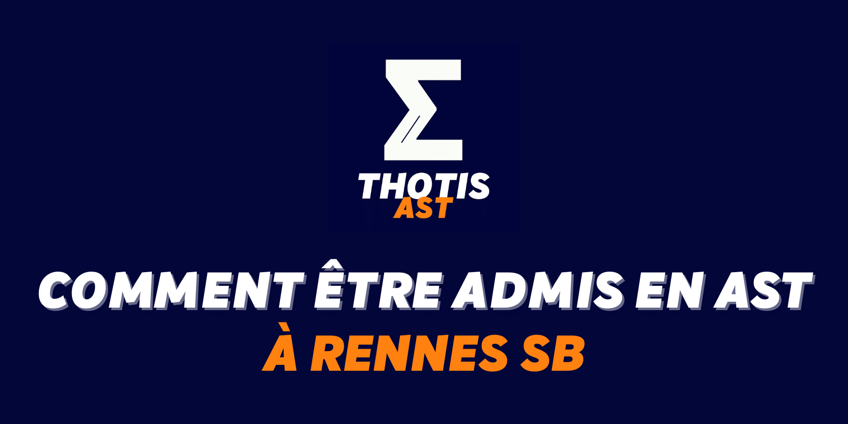 Comment être admis à Rennes SB en AST ? Comment être admis à Rennes SB en AST ?