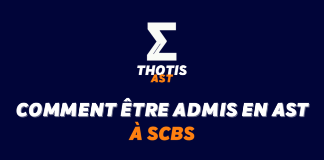 Comment être admis à SCBS en AST ?