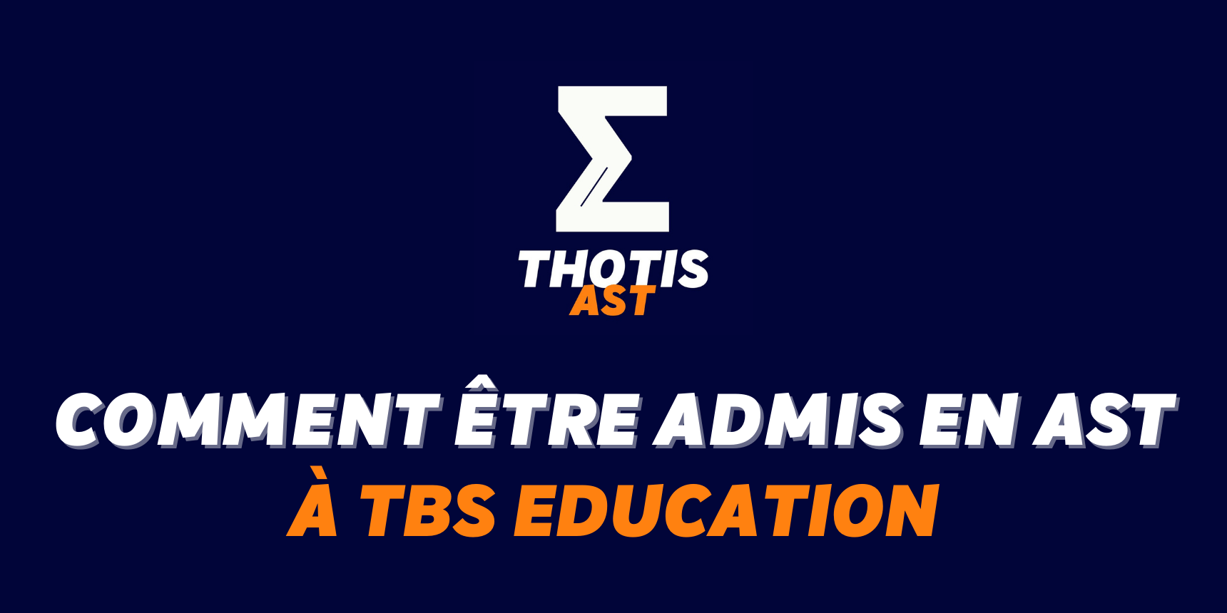 Comment être admis à TBS Education en AST Comment être admis à TBS Education en AST