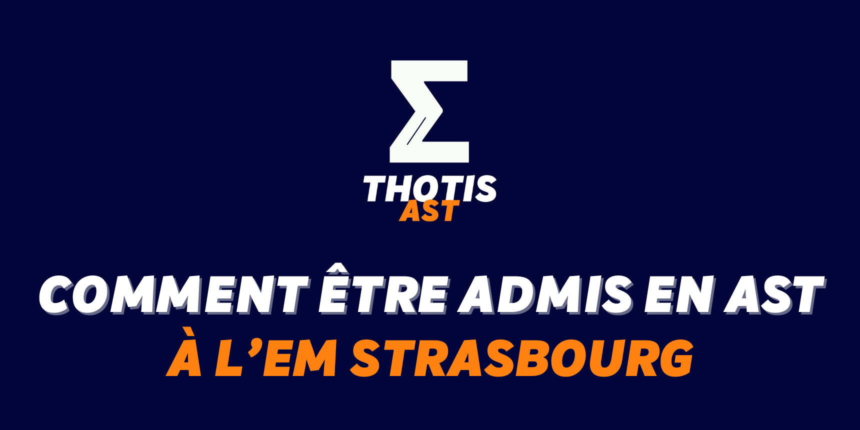 Comment être admis à l’EM Strasbourg en AST ?