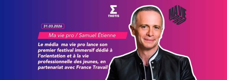 Le média ma vie pro lance son premier festival immersif dédié à l’orientation et à la vie professionnelle des jeunes, en partenariat avec France Travail
