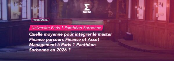 Quelle moyenne pour intégrer le master Finance parcours Finance et Asset Management à Paris 1 Panthéon Sorbonne en 2026