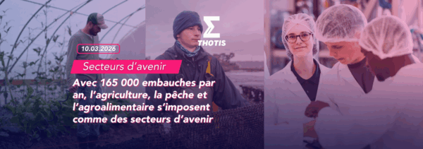V4Secteurs d’avenir Avec 165 000 embauches par an, l’agriculture, la pêche et l’agroalimentaire s’imposent comme des secteurs d’avenir