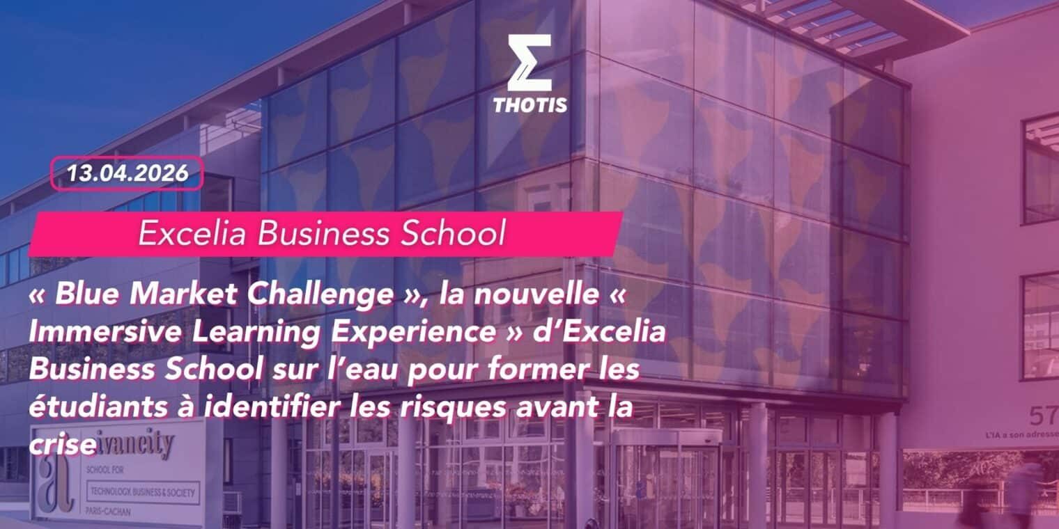 « Blue Market Challenge », la nouvelle « Immersive Learning Experience » d’Excelia Business School sur l’eau pour former les étudiants à identifier les risques avant la crise