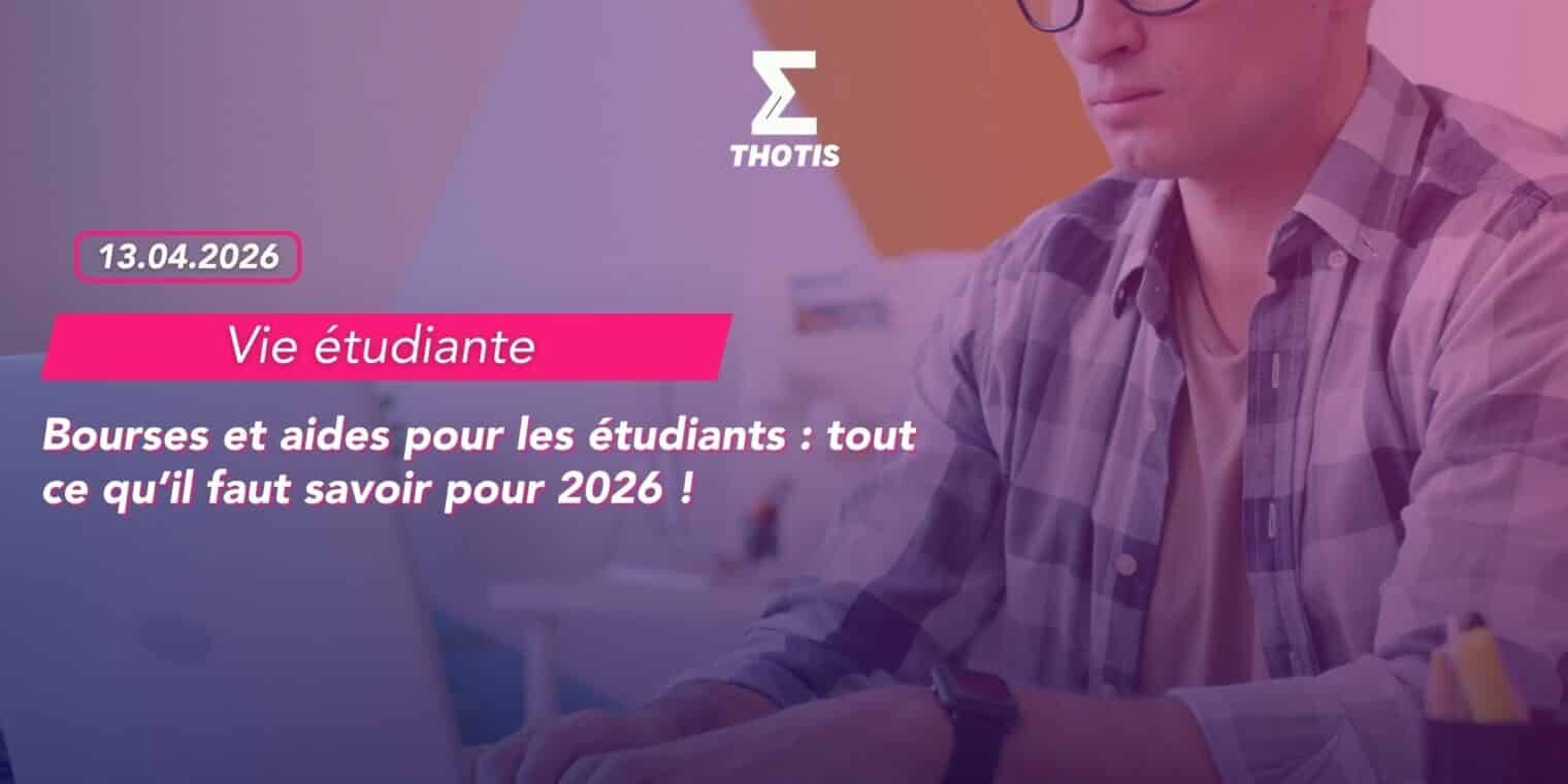 Bourses et aides pour les étudiants tout ce qu’il faut savoir pour 2026 !