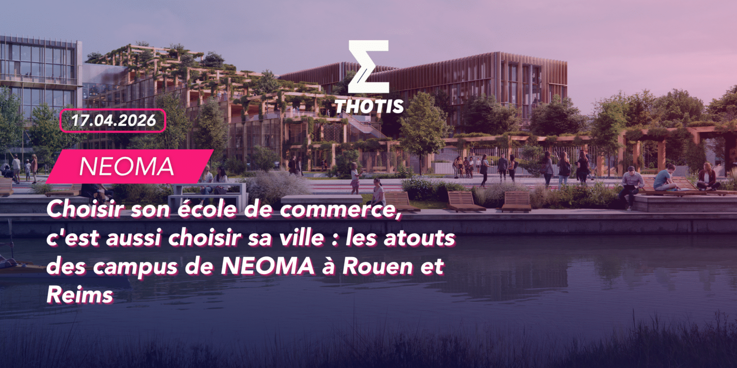 Choisir son école de commerce, c'est aussi choisir sa ville : les atouts des campus de NEOMA à Rouen et Reims
