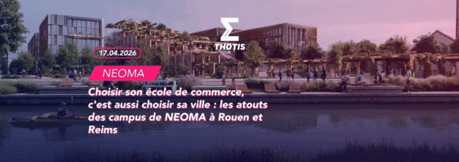 Choisir son école de commerce, c'est aussi choisir sa ville : les atouts des campus de NEOMA à Rouen et Reims