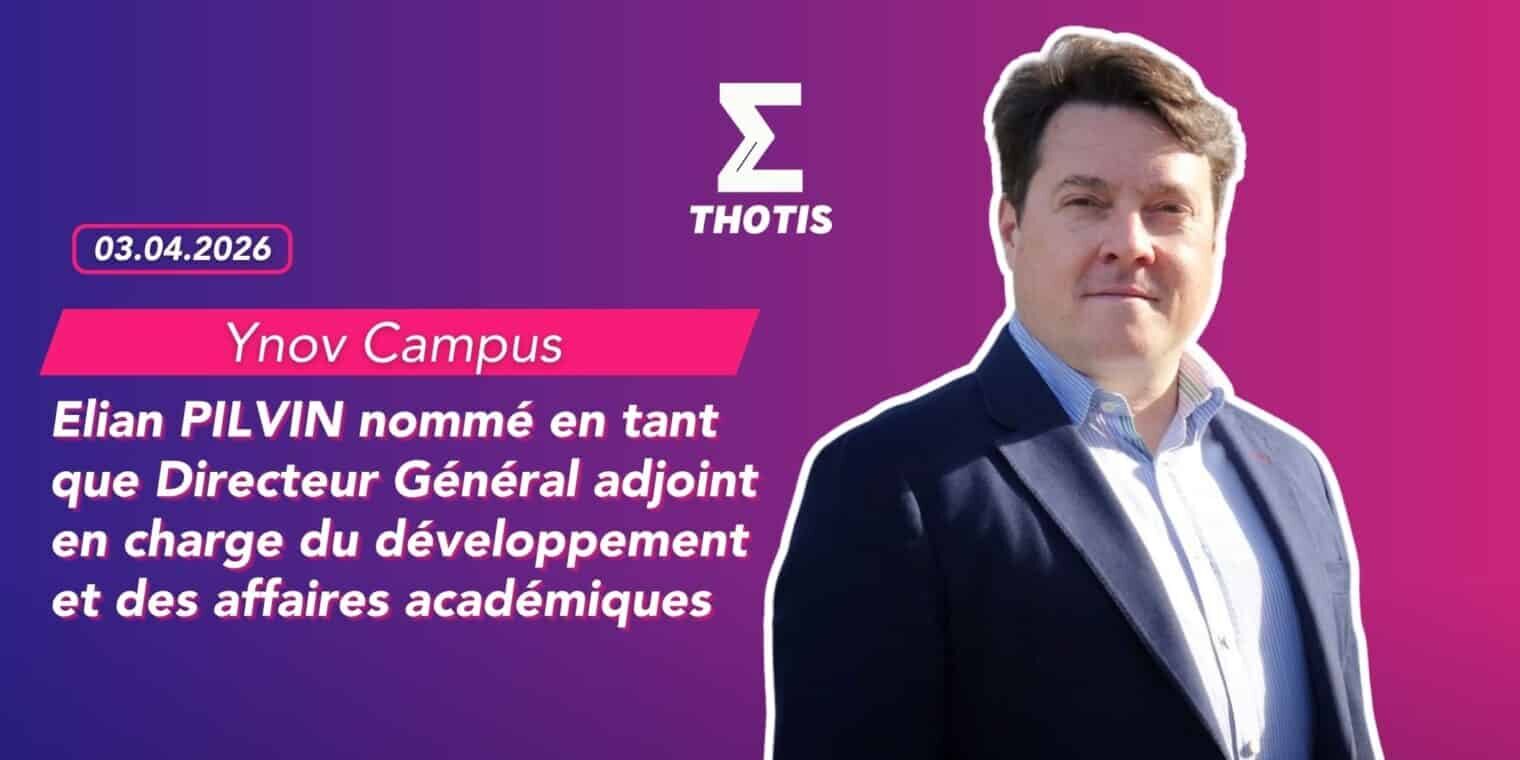 Elian PILVIN nommé en tant que Directeur Général adjoint en charge du développement et des affaires académiques