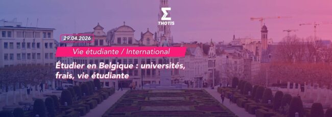 Étudier en Belgique : universités, frais, vie étudiant