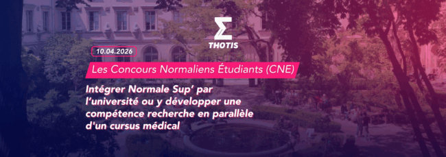 Intégrer Normale Sup’ par l’université ou y développer une compétence recherche en parallèle d’un cursus médical les Concours Normaliens Étudiants (CNE), Médecine-Humanités et Médecine-Sciences 2