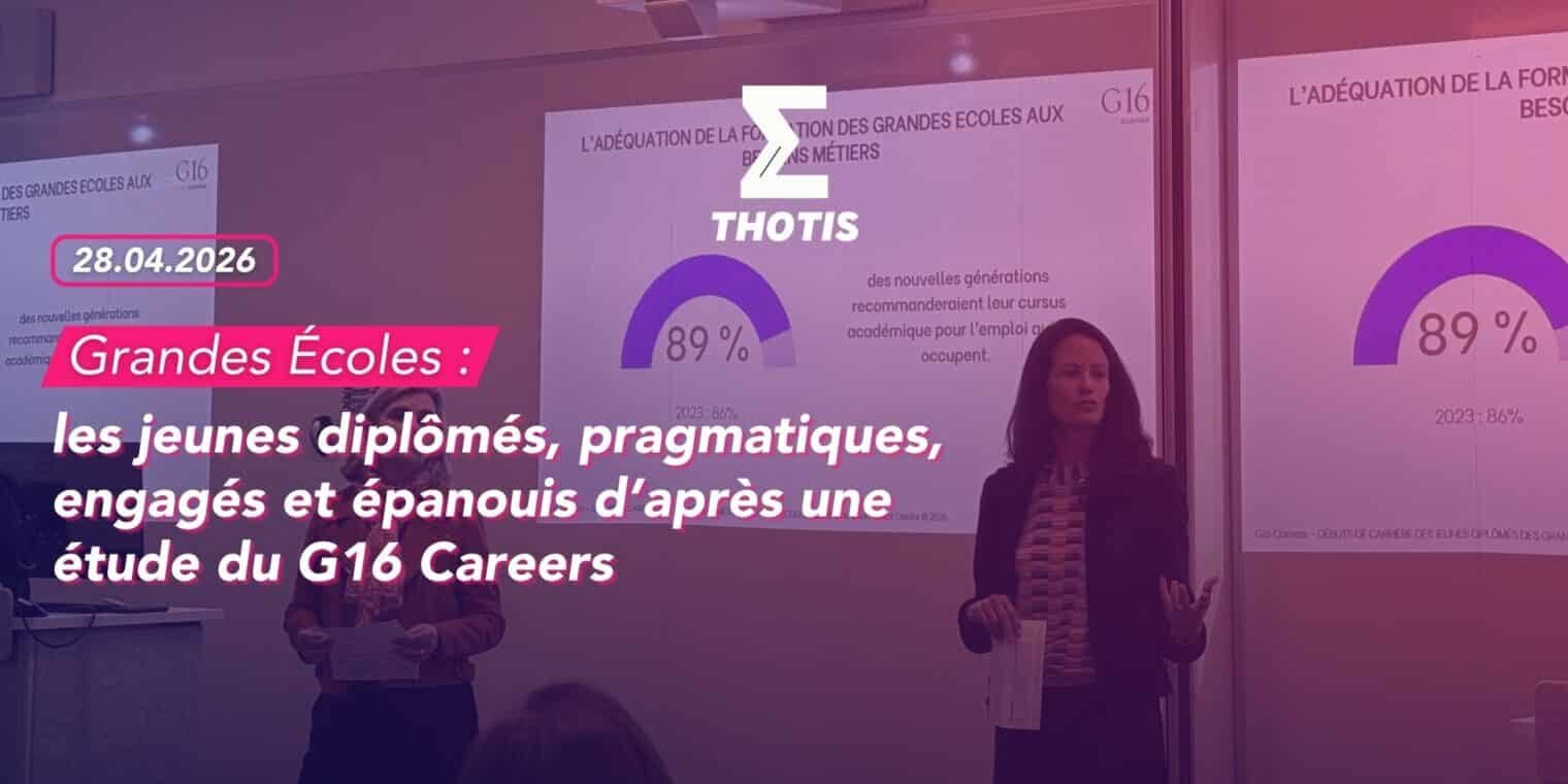 Grandes écoles : les jeunes diplômés, pragmatiques, engagés et épanouis d’après une étude du G16 Careers