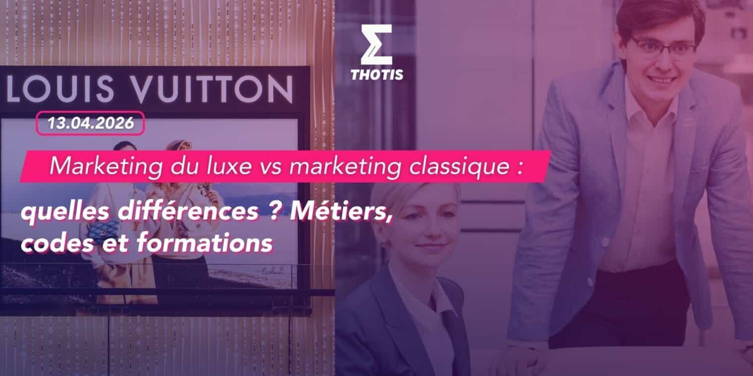 Marketing du luxe vs marketing classique quelles différences Métiers, codes et formations-2