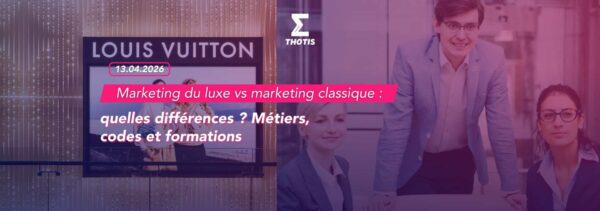 Marketing du luxe vs marketing classique quelles différences Métiers, codes et formations 2