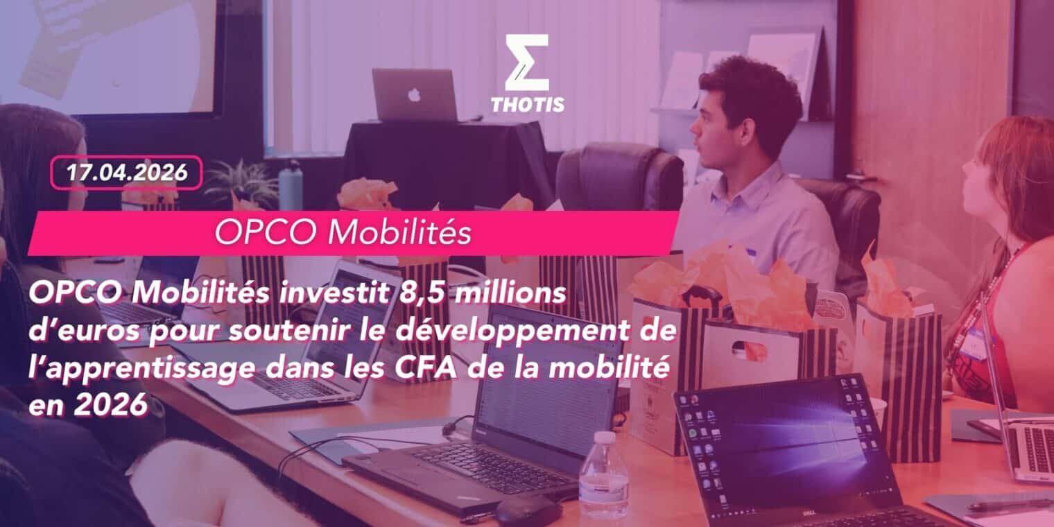 OPCO Mobilités investit 8,5 millions d’euros pour soutenir le développement de l’apprentissage dans les CFA de la mobilité en 2026