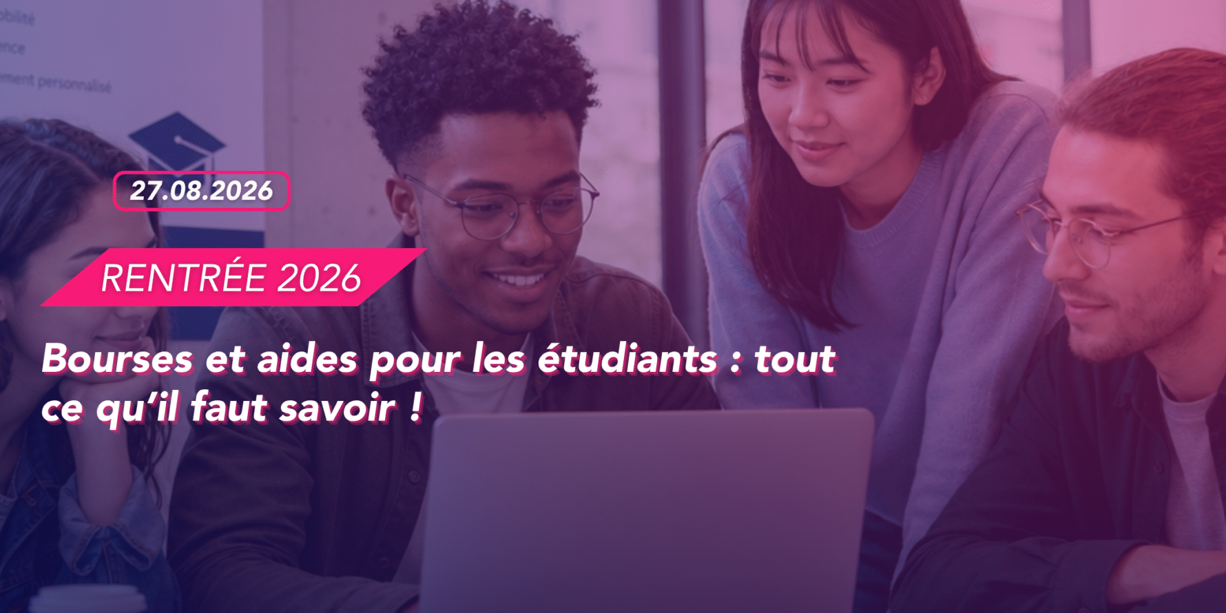 RENTRÉE 26 - Bourses et aides pour les étudiants tout ce qu’il faut savoir !