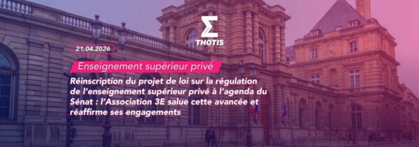Réinscription du projet de loi sur la régulation de l’enseignement supérieur privé à l’agenda du Sénat l’Association 3E salue cette avancée et réaffirme ses engagements