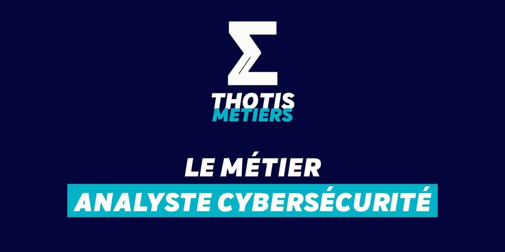 analyste cybersécurité