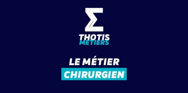 Thotis Métiers - Le métier Chirurgien