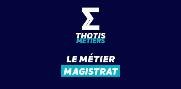 Thotis Métiers - Métiers Magistrat