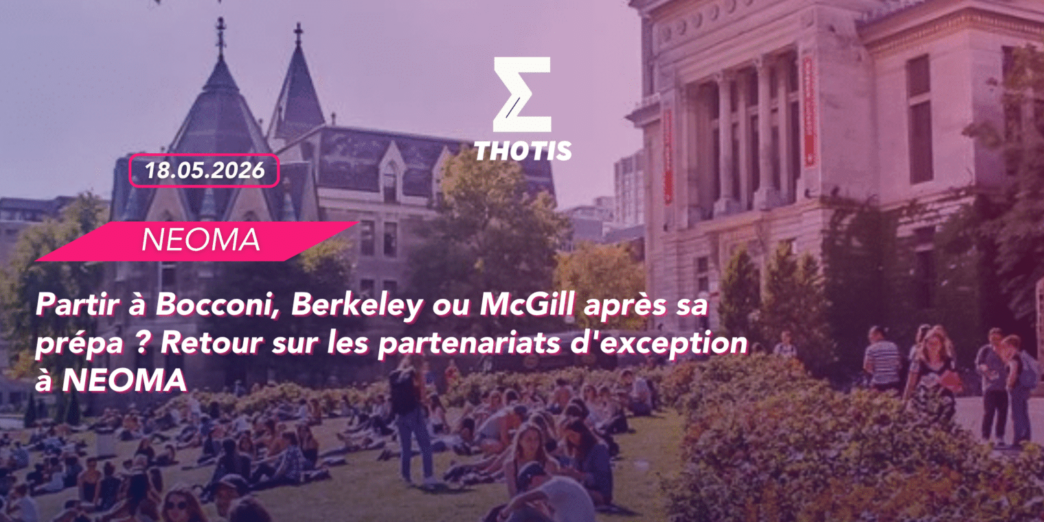 Partir à Bocconi, Berkeley ou McGill après sa prépa Retour sur les partenariats d'exception à NEOMA