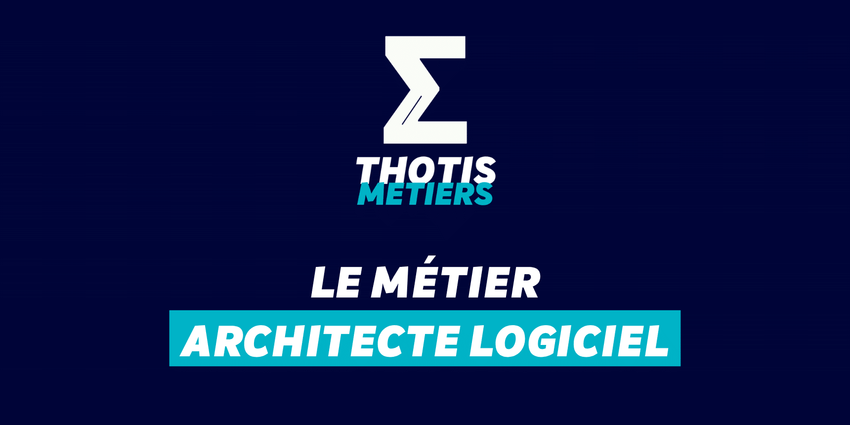 Thotis Métiers – Métier Architecte logiciel Thotis Métiers - Métier Architecte logiciel