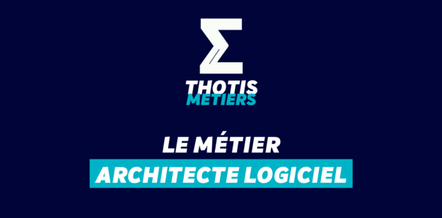 Thotis Métiers - Métier Architecte logiciel