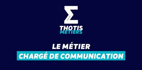 Thotis Métiers - Métier Chargé de communication
