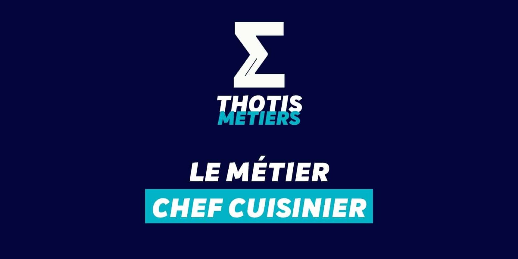 Thotis Métiers - Métier Chef cuisinier