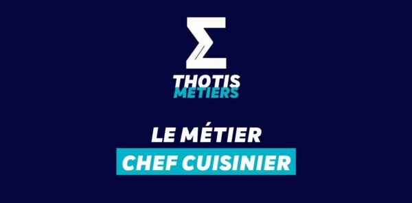 Thotis Métiers - Métier Chef cuisinier