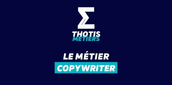 Thotis Métiers – Métier Copywriter Thotis Métiers - Métier Copywriter