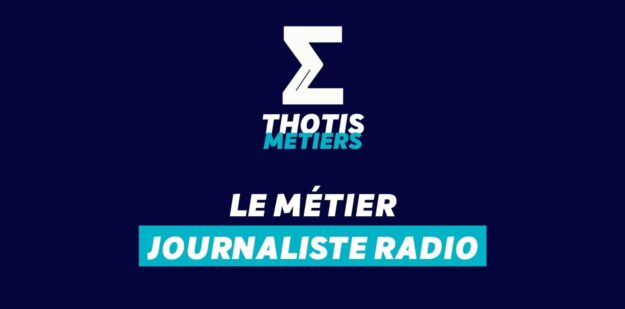Thotis Métiers - Métier Journaliste radio