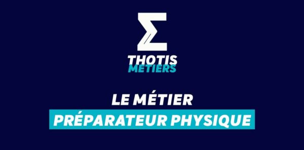 Thotis Métiers - Métier Préparateur physique