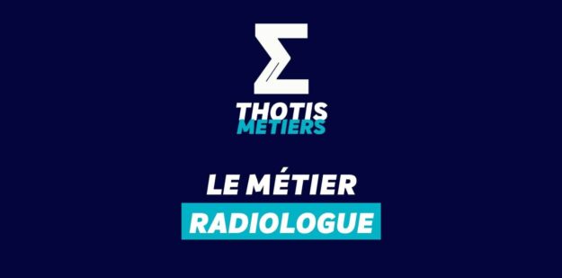 Thotis Métiers - Métier Radiologue