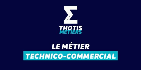 Thotis Métiers - Métier Technico-commercial