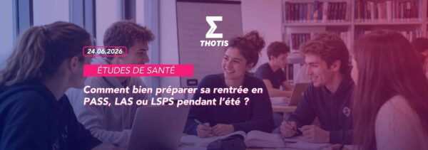 Comment bien préparer sa rentrée en PASS, LAS ou LSPS pendant l’été Comment-bien-preparer-sa-rentree-en-PASS-LAS-ou-LSPS-pendant-lete
