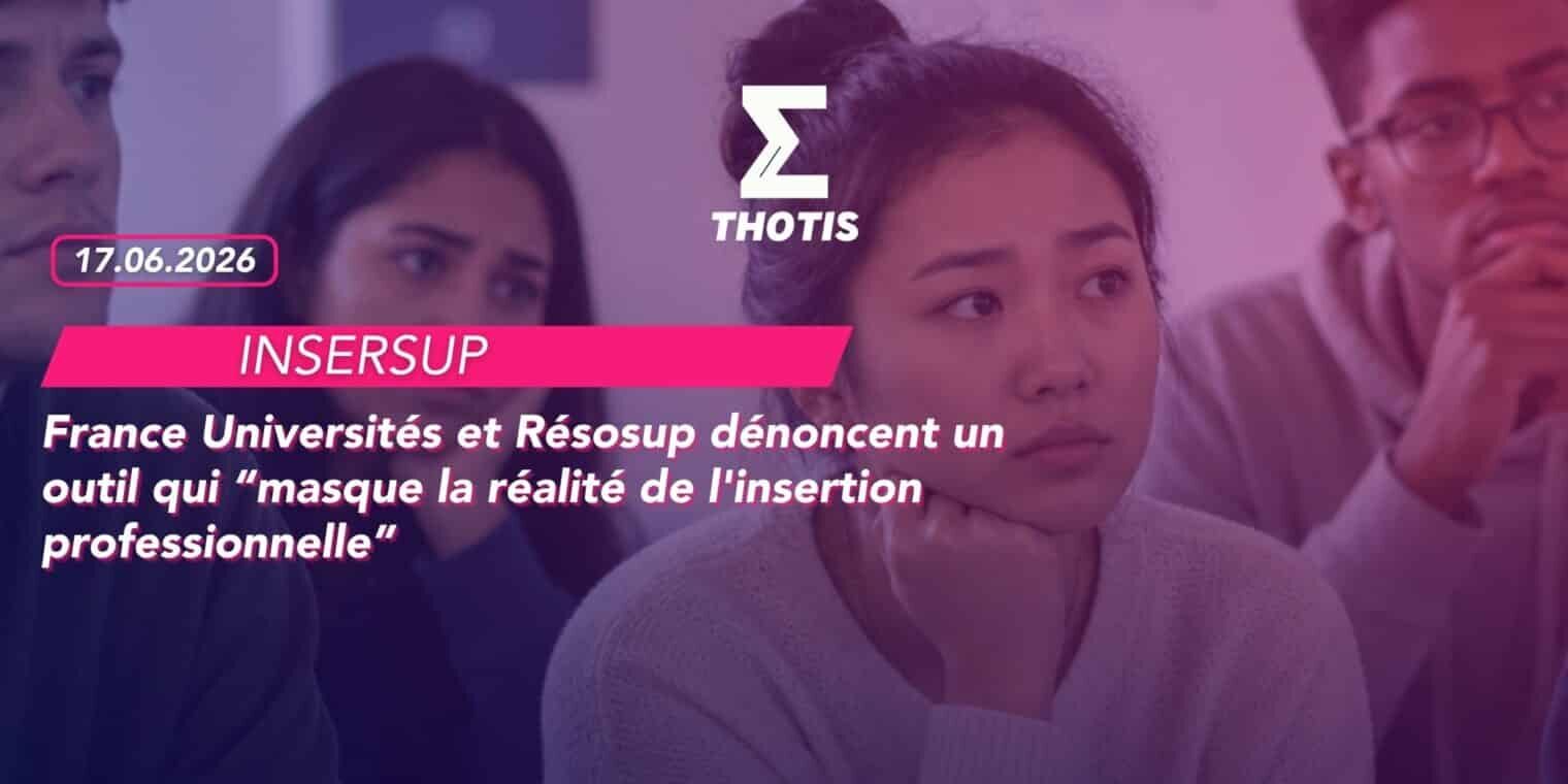 France Universités et Résosup dénoncent un outil qui “masque la réalité de l’insertion professionnelle”