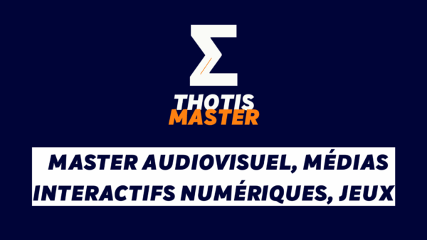 Master Audiovisuel, Médias interactifs numériques, Jeux Master Audiovisuel, Médias interactifs numériques, Jeux