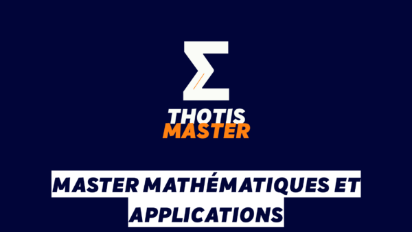 Master Mathématiques et Applications Master Mathématiques et Applications